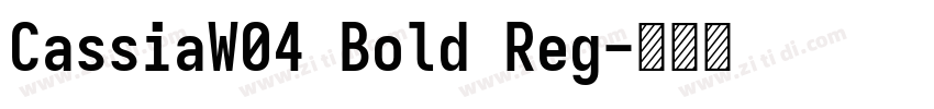 CassiaW04 Bold Reg字体转换